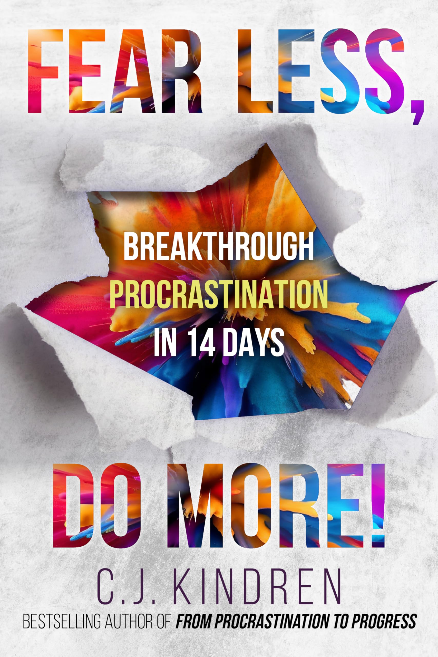 Fear Less, Do More! : Break Through Procrastination in 14 Days Action Accelerator