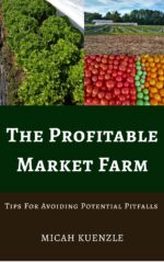 The Profitable Market Farm: Tips for Avoiding Potential Pitfalls