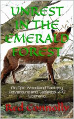 Unrest in the Emerald Forest: an Epic Woodland Fantasy Adventure and Tabletop Rpg Scenario