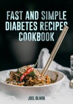 Fast and Simple Diabetes Recipes Cookbook: Fast, Fresh, and Easy Recipes to Support Your Diabetes Journey Ultimate Healthy Living