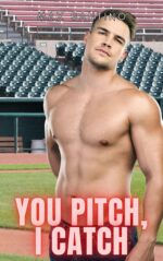 You Pitch, I Catch: Straight to Gay Mm First Time Sports Romance Series Book