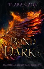 A Bond With the Dark: the Beautifully Broken Saga: Book One