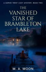 The Vanished Star of Brambleton Lake: a Sophie Trent Cozy Mystery