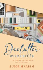Declutter Workbook: Illustrated Diy Projects for Your Home Book Book