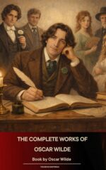 The Complete Works of Oscar Wilde