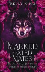 Marked - a Fated Mates Paranormal Romance: Wolves of Stone Mountain Book 1 of Stone Mountain - Fated Mates Paranormal