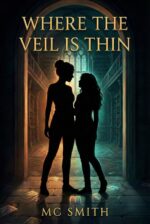 Where the Veil Is Thin: a Sapphic Paranormal Cozy Mystery