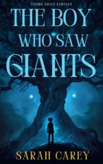 The Boy Who Saw Giants: a Powerful, Addictive New Ya Fantasy, Filled With Adventure, Secrets and a Gobsmacking New World