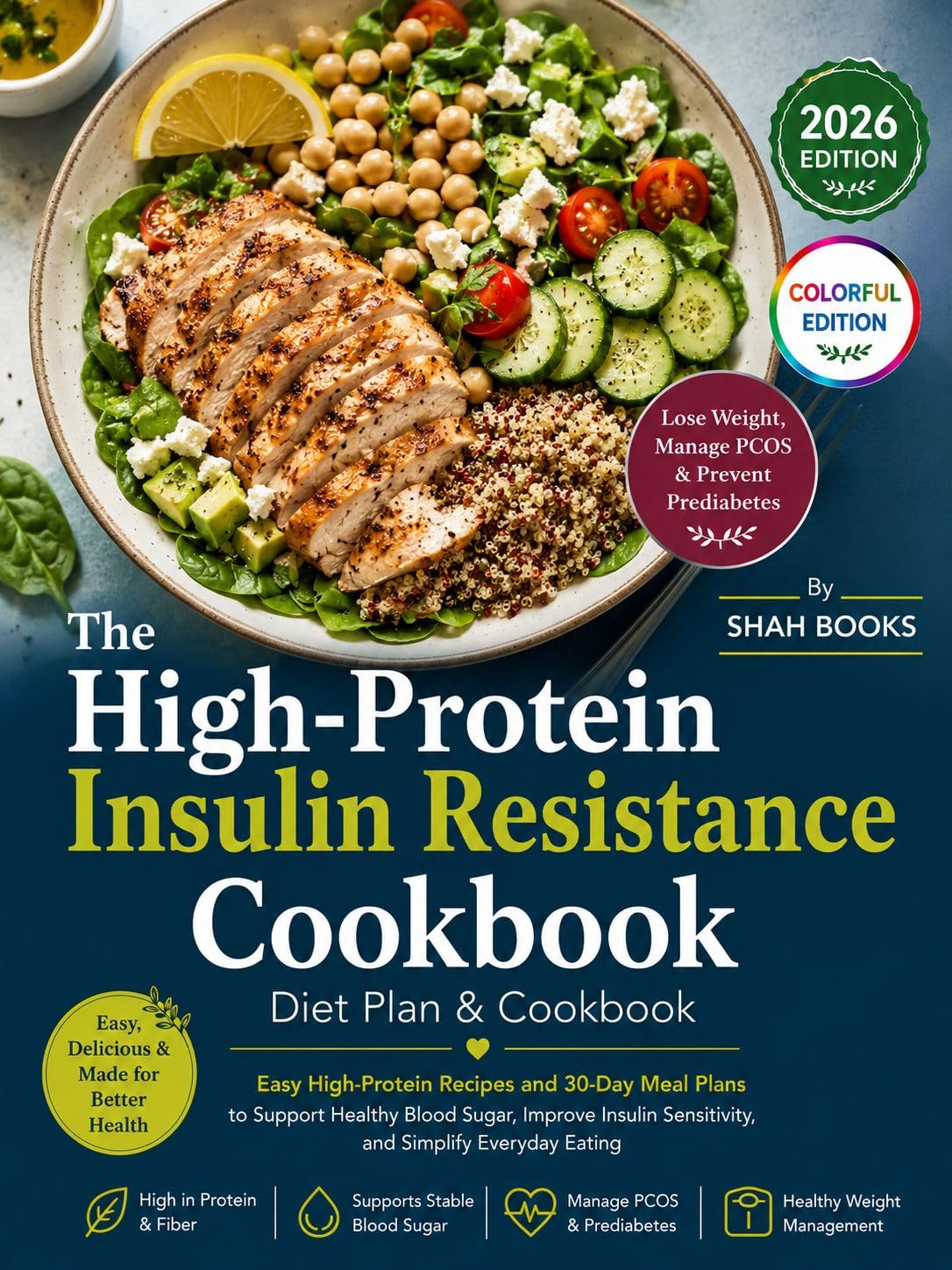 The High-protein Insulin Resistance Cookbook for Beginners: Easy High-protein Recipes and 30-day Meal Plans to Support Healthy Blood Sugar, Improve Insulin Sensitivity, and Simplify Everyday Eating