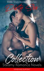 Dirty Sex Collection: Erotic Short Stories for Women: Steamy Romance Novels