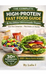 The Complete High-protein Fast Food Guide: & Healthier Homemade Dupes Me,healthy