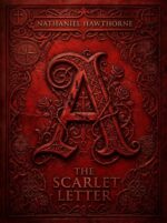 The Scarlet Letter the Complete Novel With a Critical Essay on Sin, Silence, and the Puritan Imagination | Nathaniel Hawthorne | Erato ... Literature — Erato Press Critical