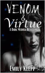 Venom & Virtue: a Dark Medusa Retelling