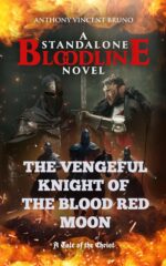 The Vengeful Knight of the Blood Red Moon: a Standalone Bloodline Novel 2
