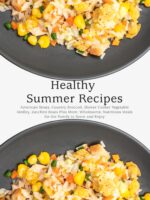 Healthy Summer Recipes: American Strata, Country Broccoli, Slower Cooker Vegetable Medley, Zucchini Boats Plus More; Wholesome, Nutritious Meals for the Family to Savor and Enjoy