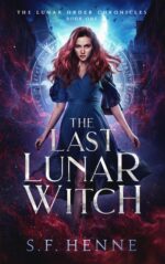 The Last Lunar Witch: a Witch Urban Fantasy Lunar Order Chronicles Book