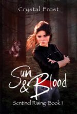 Sun & Blood: Sentinel Rising - Book 1