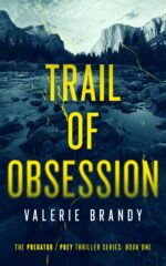 Trail of Obsession: the Predator / Prey Thriller Series: Book One