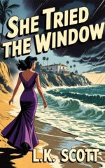 She Tried the Window