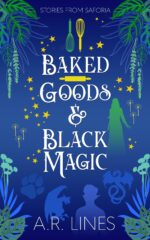 Baked Goods & Black Magic: Luella's Duet: Book 1 (Stories From Saforia)