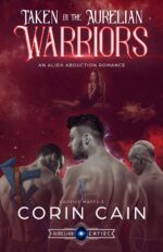 Taken by the Aurelian Warriors: an Alien Abduction Romance Mates Book