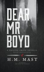Dear Mr. Boyd: a Thistle Grove Gothic Horror Story | Book One: Johnny Arthur Lee Thistle Grove Series