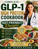 Complete Glp-1 High Protein Cookbook With Gut-friendly Recipes: Portion Guides, Nutrient-rich Meal Plans, and Practical Strategies for Healthy Weight Management Golden Years Wellness Kitchen™