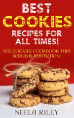 Best Cookies Recipes for All Times!: the Cookies Cookbook That Screams Perfection!!
