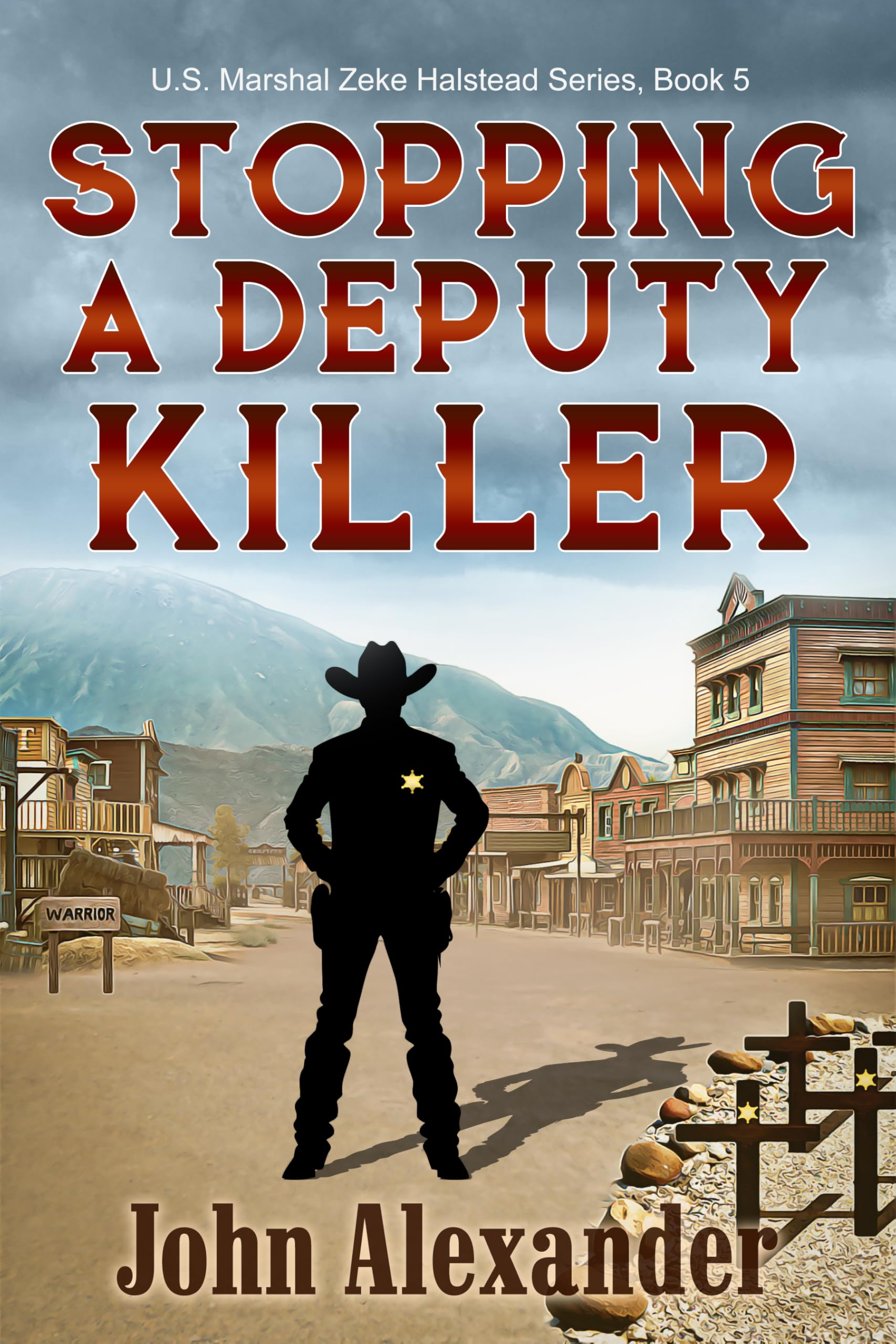 Stopping a Deputy Killer: the Youngest U S Marshal Halstead, U.s. Marshal Book