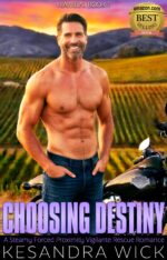 Choosing Destiny: a Steamy Forced Proximity Vigilante Rescue Romance Hidden Ally Vigilante Extraction Network Book