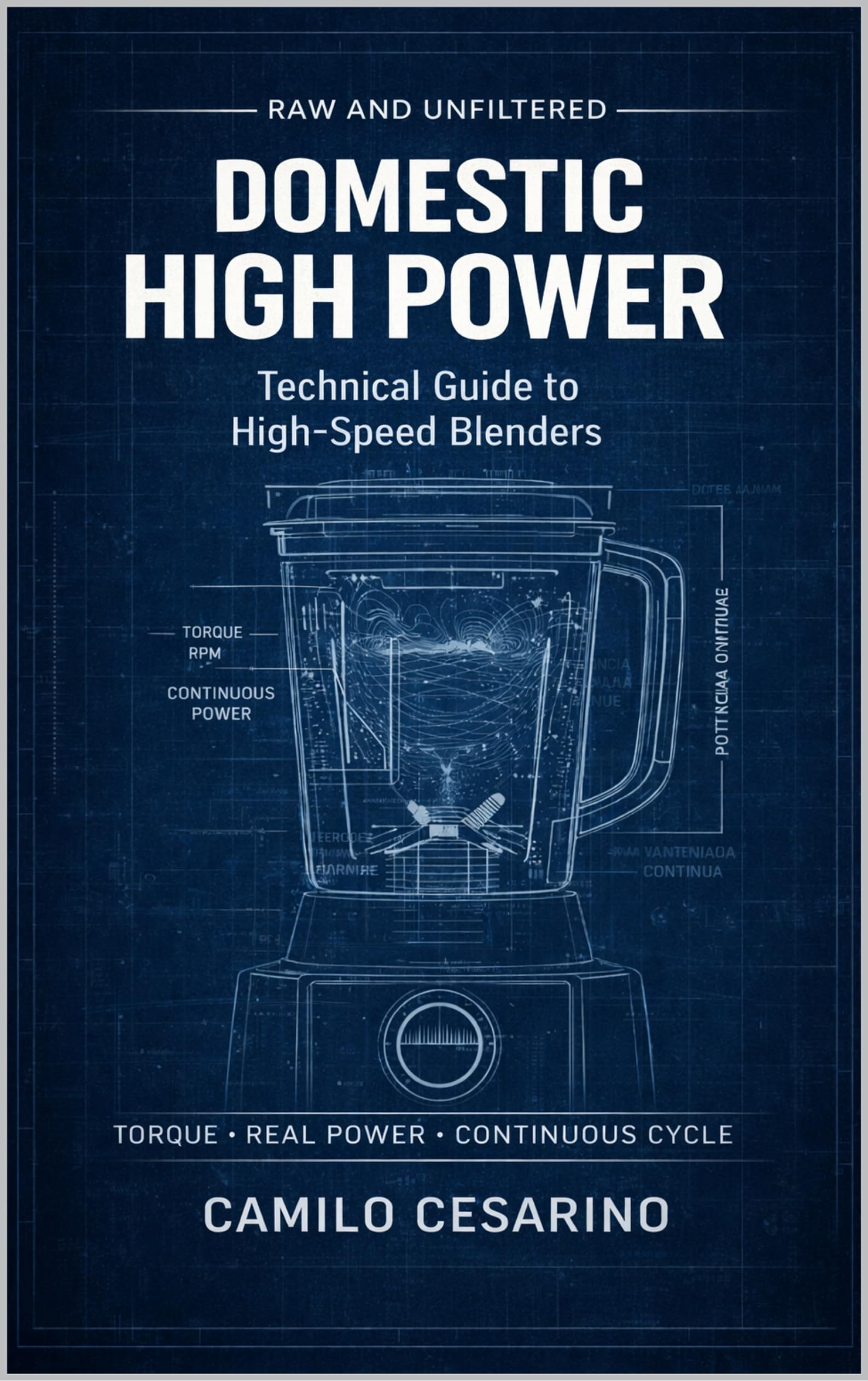 Domestic High Power: Technical Guide to High-speed Blenders And