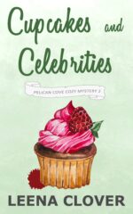 Cupcakes and Celebrities: a Cozy Murder Mystery Cove Cozy Mystery Series Book