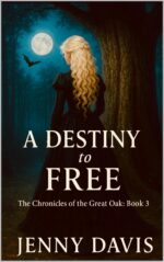 A Destiny to Free Chronicles of the Great Oak Book