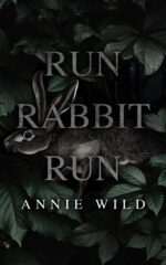 Run Rabbit Run: a Dark Stalker Romance and Burrows Dark Romance Duet Book