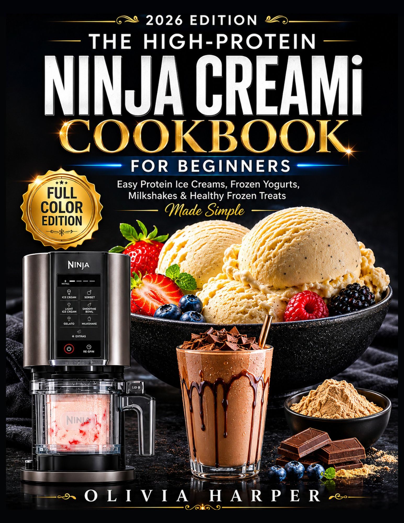 The High-protein Ninja Creami Cookbook for Beginners: Easy Protein Ice Creams, Frozen Yogurts, Milkshakes & Healthy Frozen Treats Made Simple