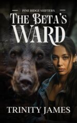 The Beta’s Ward: a Steamy Paranormal Shifter Romance Ridge Shifters Book