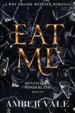 Eat Me: a Why Choose Monster Wonderland of Wonderland Book