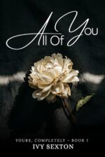 All of You: Book 1 -- Yours, Completely Series