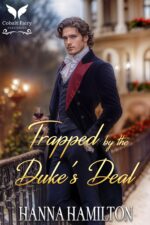 Trapped by the Duke’s Deal: a Historical Regency Romance Novel of Whitmores Book