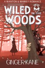 Wiled in the Woods: a Wanton & Whimsy Romance