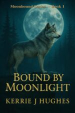 Bound by Moonlight: a Moonbound Series Novel