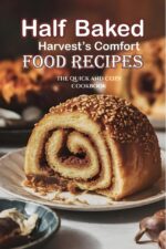 Half Baked Harvest’s Comfort Food Recipes: the Quick and Cozy Cookbook