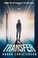 The Transfer: Finding the Truth May Cost You Everything Transfer Series Book