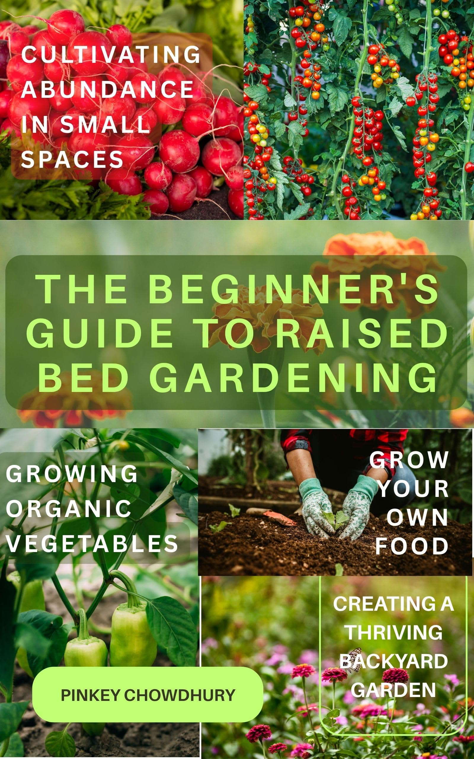 The Beginner's Guide to Raised Bed Gardening: Cultivating Abundance in Small Spaces