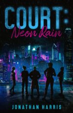 Court: Neon Rain Neon Rain Series Book
