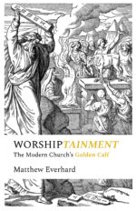 Worshiptainment: the Modern Church's Golden Calf
