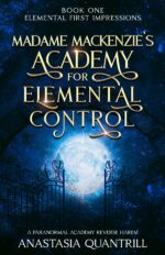 Elemental First Impressions: a Paranormal Academy Reverse Harem Mackenzie's Academy for Elemental Control Book