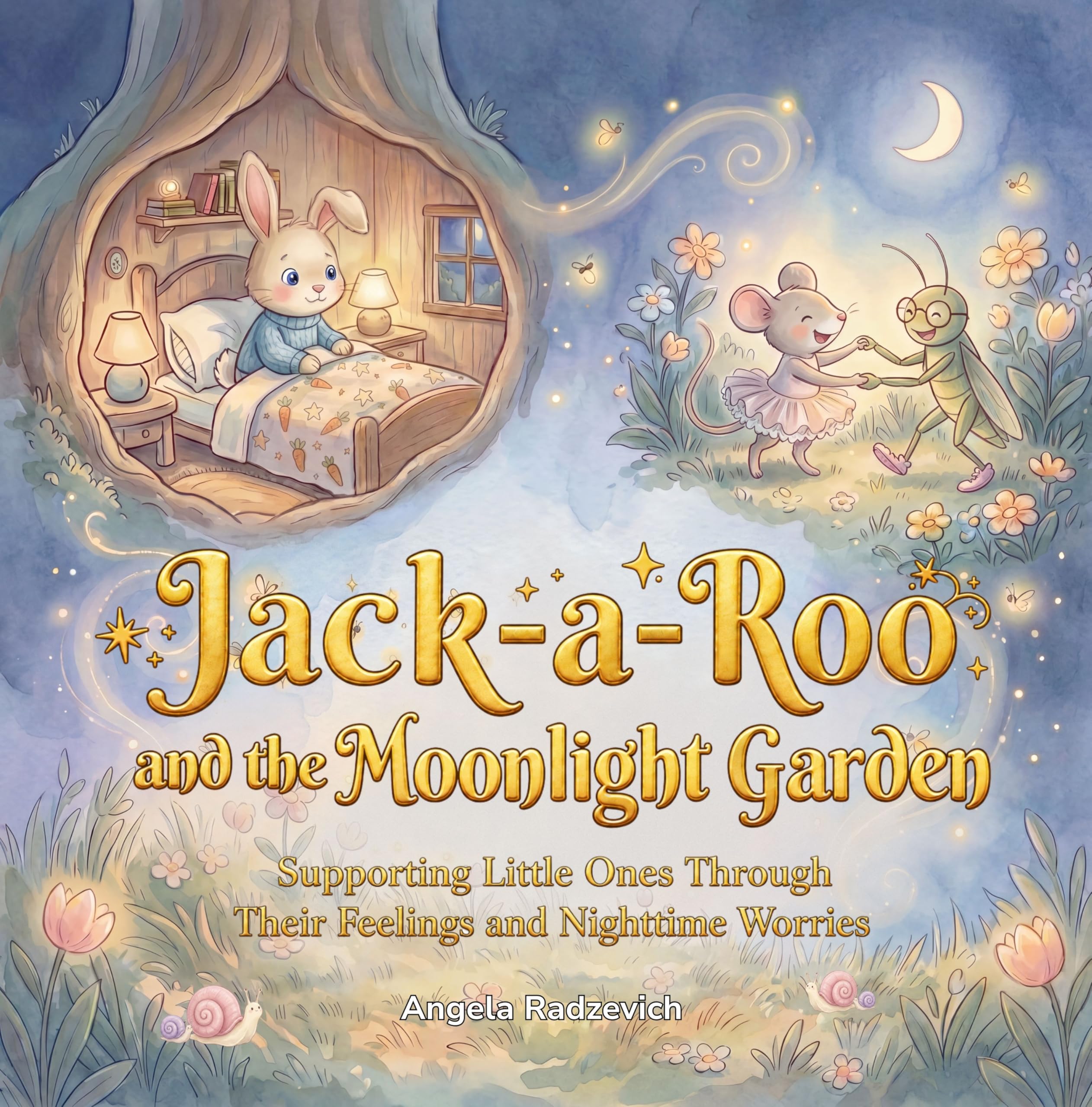Jack-a-roo and the Moonlight Garden: Supporting Little Ones Through Their Feelings and Nighttime Worries Feelings & Emotions