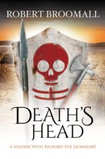Death's Head: a Soldier With Richard the Lionheart of Huntley Book