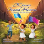 Kisses Toward Heaven